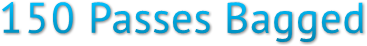 150 Passes Bagged 150 Passes Bagged